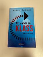 Att v&auml;nda en klass : fr&aring;n oro till fokus