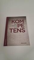 Kompetens - vad, varf&ouml;r och hur