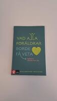 Vad alla f&ouml;r&auml;ldrar borde f&aring; veta