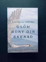 Gl&ouml;m bort din saknad