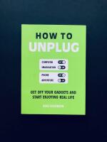 How to unplug - get off your gadgets and start enjoying real life