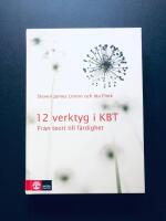 12 verktyg i KBT : fr&aring;n teori till f&auml;rdighet