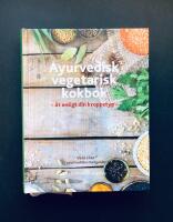Ayurvedisk vegetarisk kokbok : &auml;t enligt din kroppstyp