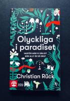 Olyckliga i paradiset : varf&ouml;r m&aring;r vi d&aring;ligt n&auml;r allt &auml;r s&aring; bra?