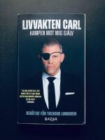 Livvakten Carl : kampen mot mig sj&auml;lv