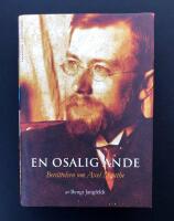 En osalig ande - ber&auml;ttelsen om Axel Munthe