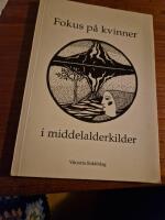 Fokus p&aring; kvinner i middelalderkilder