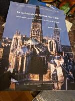 La cath&eacute;drale de Rouen vers 1300 - un chantier majeur de la fin du Moyen &Acirc;ge : portail des libraires, portail de la Calende, chapelle de la Vierge