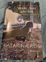 Utsikt &ouml;ver g&aring;rden : roman