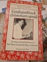 Vardagsslit och dr&ouml;mmars spr&aring;k : svenska prolet&auml;rf&ouml;rfattarinnor fr&aring;n Maria Sandel till Mary Andersson