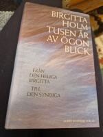 Tusen &aring;r av &ouml;gonblick : Fr&aring;n den heliga Birgitta till den syndiga
