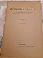 Historisk teknik den historiske unders&ouml;kelse fremstillet I sine grundlinier