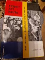 Frihet att njuta : sexualdebatten i Sverige p&aring; 1960-talet
