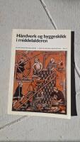 H&aring;ndverk og byggeskikk I middekalderen