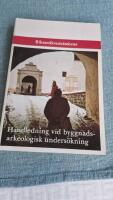 Handledning vid byggnadsarkeologisk unders&ouml;kning - det murade huset