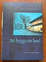 Att bygga ett land : 1900-talets svenska arkitektur