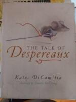 The tale of Despereaux : being the story of a mouse, a princess, some soup, and a spool of thread