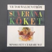 Det suver&auml;na k&ouml;ket : mindre fett, l&auml;ckrare mat