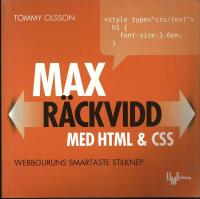 Max r&auml;ckvidd med HTML & CSS : webbguruns smartaste stilknep