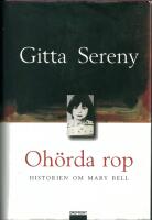 Oh&ouml;rda rop : historien om Mary Bell
