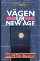 V&auml;gen ur New Age : Ett livs&ouml;de