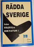 R&auml;dda Sverige fr&aring;n EG(EU):s diktatur!