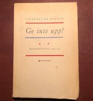 Charles de Gaulle &ndash; Ge inte upp! Krigsminnen 1940&ndash;42