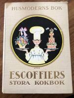 Escoffiers stora kokbok. Del I
