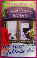D&auml;r rosor faktiskt d&ouml;r - 1:a boken i  Begravningsbyr&aring;n Tranan-serien