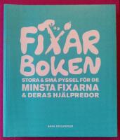 Fixarboken : stora och sm&aring; pyssel f&ouml;r de minsta fixarna och deras hj&auml;lpredor