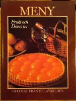 Frukt och desserter : [god mat fr&aring;n hela v&auml;rlden]