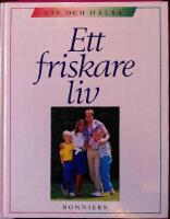 Liv och h&auml;lsa - Ett friskare liv!