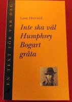 Inte ska v&auml;l Humphrey Bogart gr&aring;ta