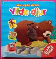Mina mjuka v&auml;nner : vilda djur