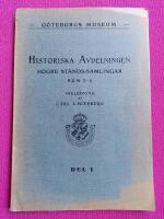Historiska Avdelningen, H&ouml;gre St&aring;nds-Samlingar, Rum 1-5, Del I