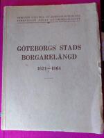 G&ouml;teborgs Stads Borgarel&auml;ngd 1621 - 1864