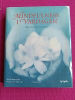 Mindfulness i vardagen - v&auml;gar till medveten n&auml;rvaro