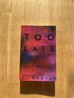 Too late - a novel