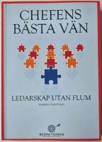 Chefens b&auml;sta v&auml;n - ledarskap utan flum