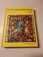 Kristendomskunskap f&ouml;r grundskolan. .&Aring;rskurs 4 - 6