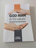God man & f&ouml;rvaltare : en praktisk v&auml;gledning