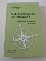 God man, f&ouml;rvaltare och f&ouml;rmyndare : domstolarnas handl&auml;ggning