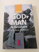 God man & f&ouml;rvaltare : problem och l&ouml;sningar