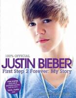Justin Bieber - First Step 2 Forever: My Story