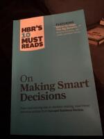 HBR's 10 must reads on making smart decisions