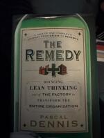 The Remedy: Bringing Lean Thinking Out of the Factory to Transform the Enti
