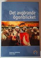 Det avg&ouml;rande &ouml;gonblicket - historiens &ouml;ppna situationer