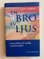 En bro av ljus-Ljusredskap f&ouml;r andlig transformation
