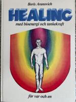 Healing med bioenergi och tankekraft f&ouml;r var och en