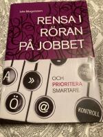 Rensa i r&ouml;ran p&aring; jobbet och prioritera smartare